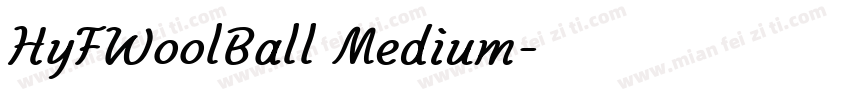 HyFWoolBall Medium字体转换